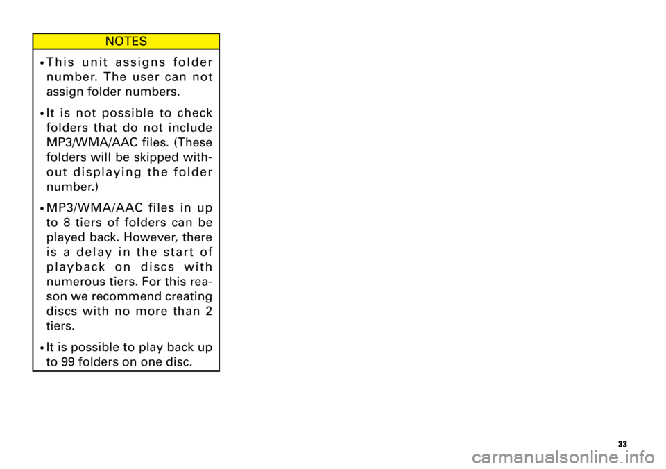 TOYOTA xB 2008 Accessories, Audio & Navigation (in English) 33
NOTES
•This unit assigns folder
number. The user can not
assign folder numbers.
•It is not possible to check
folders that do not include
MP3/WMA/AAC files. (These
folders will be skipped with-
TOYOTA xB 2008 Accessories, Audio & Navigation (in English) 33
NOTES
•This unit assigns folder
number. The user can not
assign folder numbers.
•It is not possible to check
folders that do not include
MP3/WMA/AAC files. (These
folders will be skipped with-
