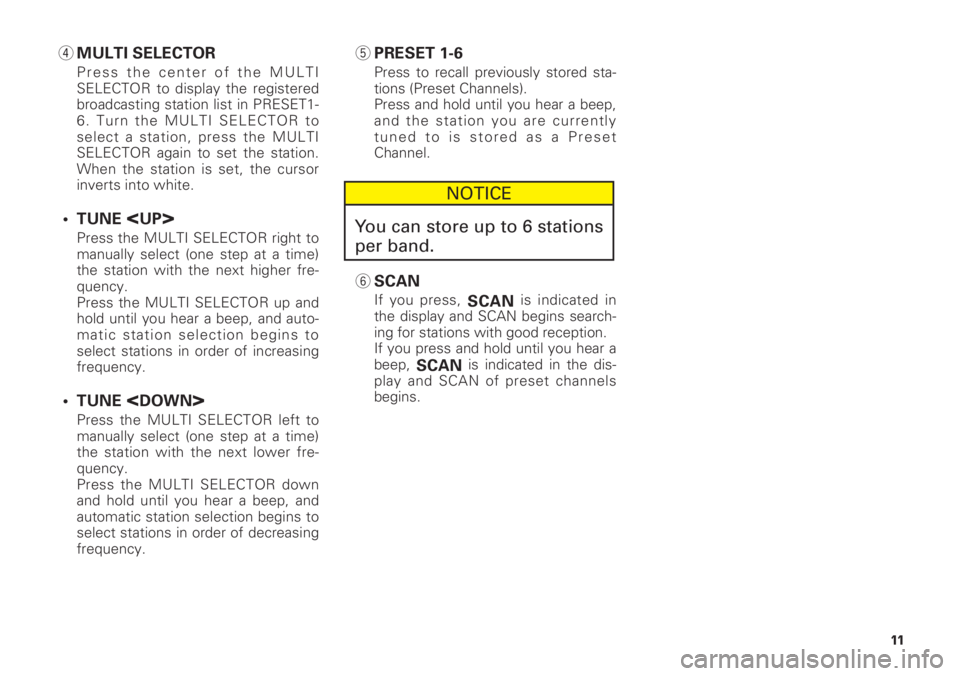 TOYOTA xB 2008  Accessories, Audio & Navigation (in English) 4MULTI SELECTOR
Press the center of the MULTI
SELECTOR to display the registered
broadcasting station list in PRESET1-
6. Turn the MULTI SELECTOR to
select a station, press the MULTI
SELECTOR again to