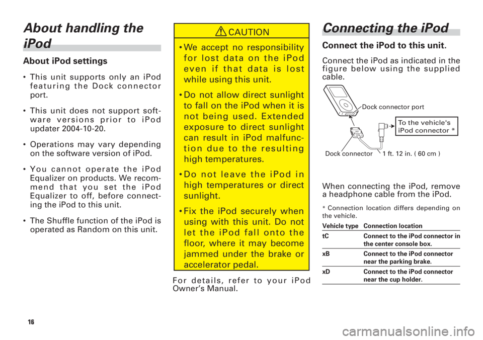 TOYOTA xB 2008  Accessories, Audio & Navigation (in English) About handling the
iPod
About iPod settings
•This unit supports only an iPod
featuring the Dock connector
port.
•This unit does not support soft-
ware versions prior to iPod
updater 2004-10-20.
�