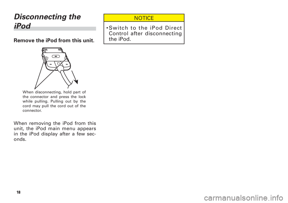 TOYOTA xB 2008  Accessories, Audio & Navigation (in English) Disconnecting the
iPod
Remove the iPod from this unit.
When removing the iPod from this
unit, the iPod main menu appears
in the iPod display after a few sec-
onds.
When disconnecting, hold part of 
th