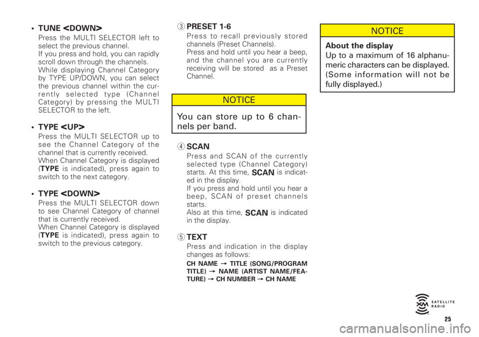 TOYOTA xB 2008 Accessories, Audio & Navigation (in English) • TUNE <DOWN>
Press the MULTI SELECTOR left to
select the previous channel.
If you press and hold, you can rapidly
scroll down through the channels.
While displaying Channel Category
by TYPE UP/DOWN TOYOTA xB 2008 Accessories, Audio & Navigation (in English) • TUNE <DOWN>
Press the MULTI SELECTOR left to
select the previous channel.
If you press and hold, you can rapidly
scroll down through the channels.
While displaying Channel Category
by TYPE UP/DOWN