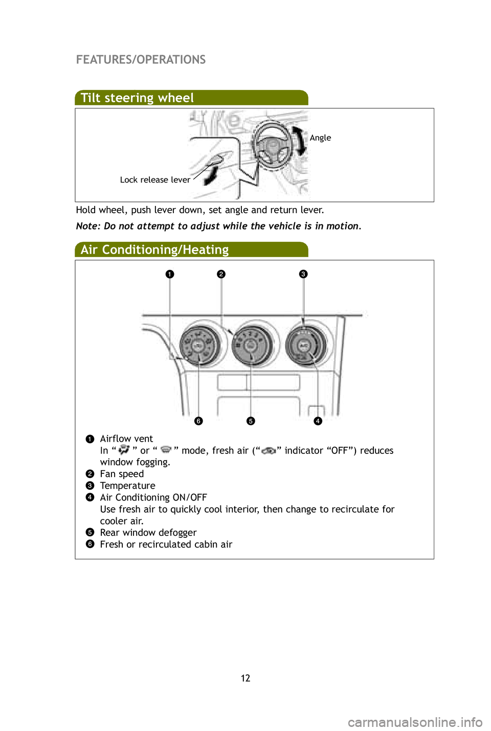 TOYOTA xB 2009 (in English) User Guide 12
Air Conditioning/Heating
Airflow vent
In “ ” or “ ” mode, fresh air (“ ” indica\
tor “OFF”) reduces
window fogging.
Fan speed
Temperature
Air Conditioning ON/OFF
Use fr TOYOTA xB 2009 (in English) User Guide 12
Air Conditioning/Heating
Airflow vent
In “ ” or “ ” mode, fresh air (“ ” indica\
tor “OFF”) reduces
window fogging.
Fan speed
Temperature
Air Conditioning ON/OFF
Use fr