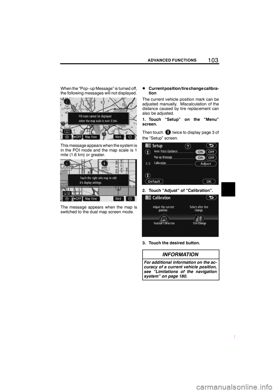 TOYOTA xB 2009  Accessories, Audio & Navigation (in English) 103ADVANCED FUNCTIONS
SCION V398
When the “Pop−up Message” is turned off,
the following messages will not displayed.
This message appears when the system is
in the POI mode and the map scale is 