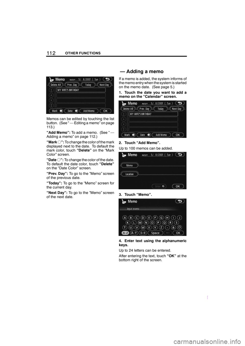 TOYOTA xB 2009 Accessories, Audio & Navigation (in English) 11 2OTHER FUNCTIONS
SCION V398
Memos can be edited by touching the list
button. (See “ — Editing a memo” on page
113.)
“Add Memo”:To add a memo. (See “ —
Adding a memo” on page 112.)
TOYOTA xB 2009 Accessories, Audio & Navigation (in English) 11 2OTHER FUNCTIONS
SCION V398
Memos can be edited by touching the list
button. (See “ — Editing a memo” on page
113.)
“Add Memo”:To add a memo. (See “ —
Adding a memo” on page 112.)