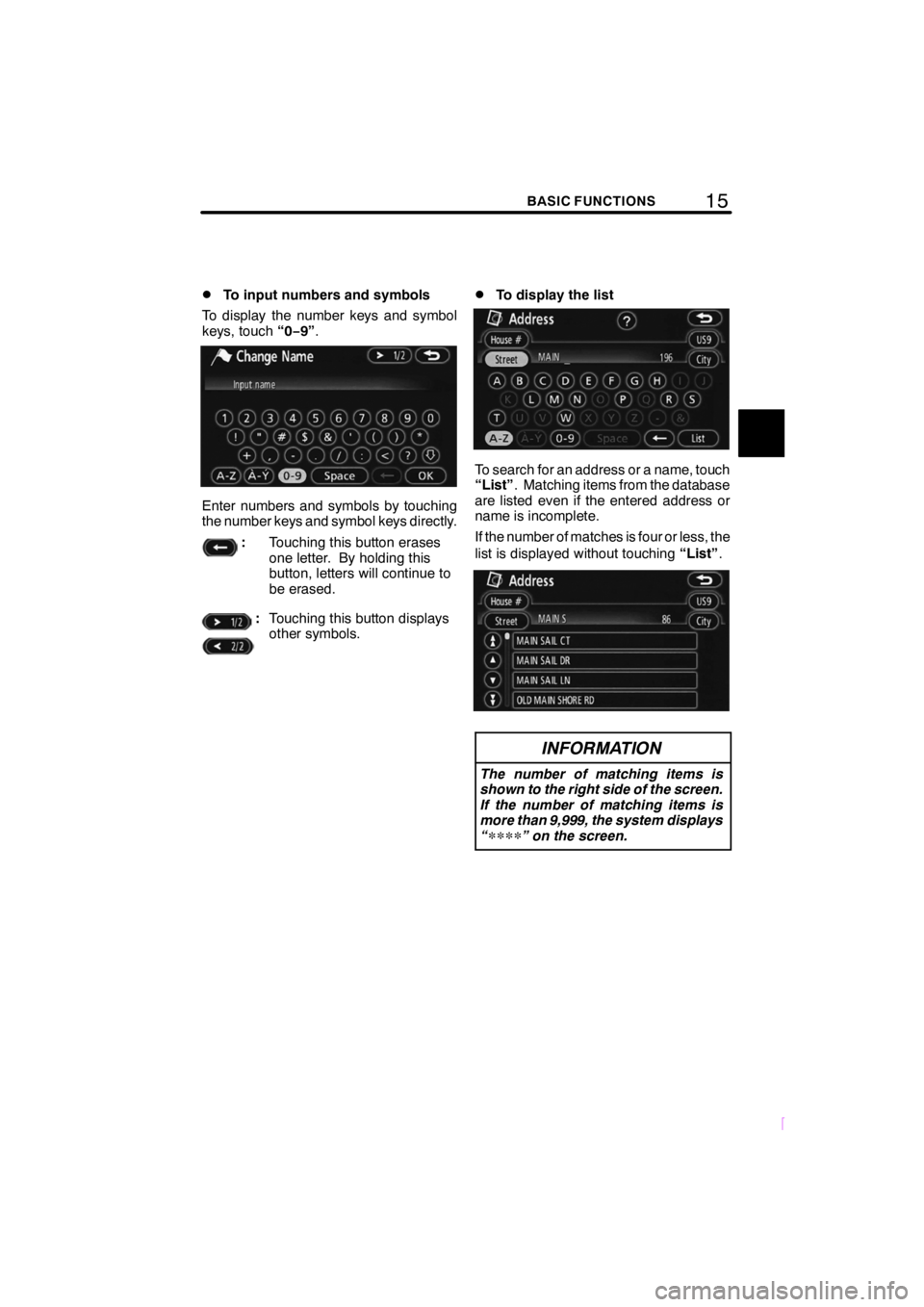 TOYOTA xB 2009 Accessories, Audio & Navigation (in English) 15BASIC FUNCTIONS
SCION V398
DTo input numbers and symbols
To display the number keys and symbol
keys, touch “0−9”.
Enter numbers and symbols by touching
the number keys and symbol keys directly TOYOTA xB 2009 Accessories, Audio & Navigation (in English) 15BASIC FUNCTIONS
SCION V398
DTo input numbers and symbols
To display the number keys and symbol
keys, touch “0−9”.
Enter numbers and symbols by touching
the number keys and symbol keys directly