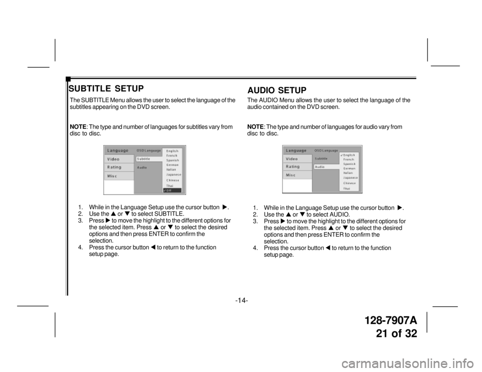 TOYOTA xB 2009 Accessories, Audio & Navigation (in English) 128-7907A
21 of 32
-14-
SUBTITLE SETUP
AUDIO SETUP
The SUBTITLE Menu allows the user to select the language of the
subtitles appearing on the DVD screen.
NOTE: The type and number of languages for sub TOYOTA xB 2009 Accessories, Audio & Navigation (in English) 128-7907A
21 of 32
-14-
SUBTITLE SETUP
AUDIO SETUP
The SUBTITLE Menu allows the user to select the language of the
subtitles appearing on the DVD screen.
NOTE: The type and number of languages for sub