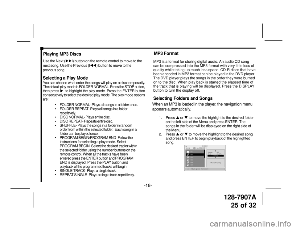 TOYOTA xB 2009  Accessories, Audio & Navigation (in English) 128-7907A
25 of 32
-18- Playing MP3 Discs
Selecting a Play Mode
You can choose what order the songs will play on a disc temporarily.
The default play mode is FOLDER NORMAL. Press the STOP button,
then