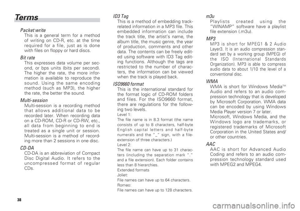 TOYOTA xB 2009 Accessories, Audio & Navigation (in English) 38
Terms
Packet writeThis is a general term for a method
of writing on CD-R, etc. at the time
required for a file, just as is done
with files on floppy or hard discs.
Bit rateThis expresses data volum TOYOTA xB 2009 Accessories, Audio & Navigation (in English) 38
Terms
Packet writeThis is a general term for a method
of writing on CD-R, etc. at the time
required for a file, just as is done
with files on floppy or hard discs.
Bit rateThis expresses data volum