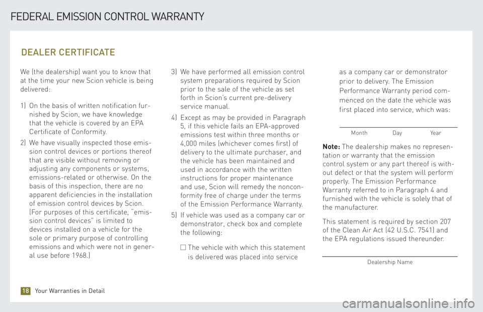 TOYOTA xB 2009 Warranties & Maintenance Guides (in English) We (the dealership) want you to know that
at the time your new Scion vehicle is being
delivered:
1) On the basis of written notification fur- nished by Scion, we have knowledge
that the vehicle is c TOYOTA xB 2009 Warranties & Maintenance Guides (in English) We (the dealership) want you to know that
at the time your new Scion vehicle is being
delivered:
1) On the basis of written notification fur- nished by Scion, we have knowledge
that the vehicle is c