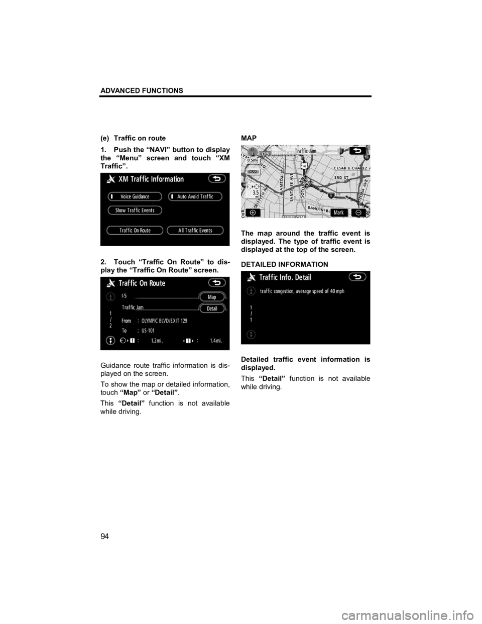 TOYOTA xB 2010 Accessories, Audio & Navigation (in English) ADVANCED FUNCTIONS
94
V573_E
(e) Traffic on route
1. Push the “NAVI” button to display
the “Menu” screen and touch “XM
Traffic”.
2. Touch “Traffic On Route” to dis-
play th TOYOTA xB 2010 Accessories, Audio & Navigation (in English) ADVANCED FUNCTIONS
94
V573_E
(e) Traffic on route
1. Push the “NAVI” button to display
the “Menu” screen and touch “XM
Traffic”.
2. Touch “Traffic On Route” to dis-
play th