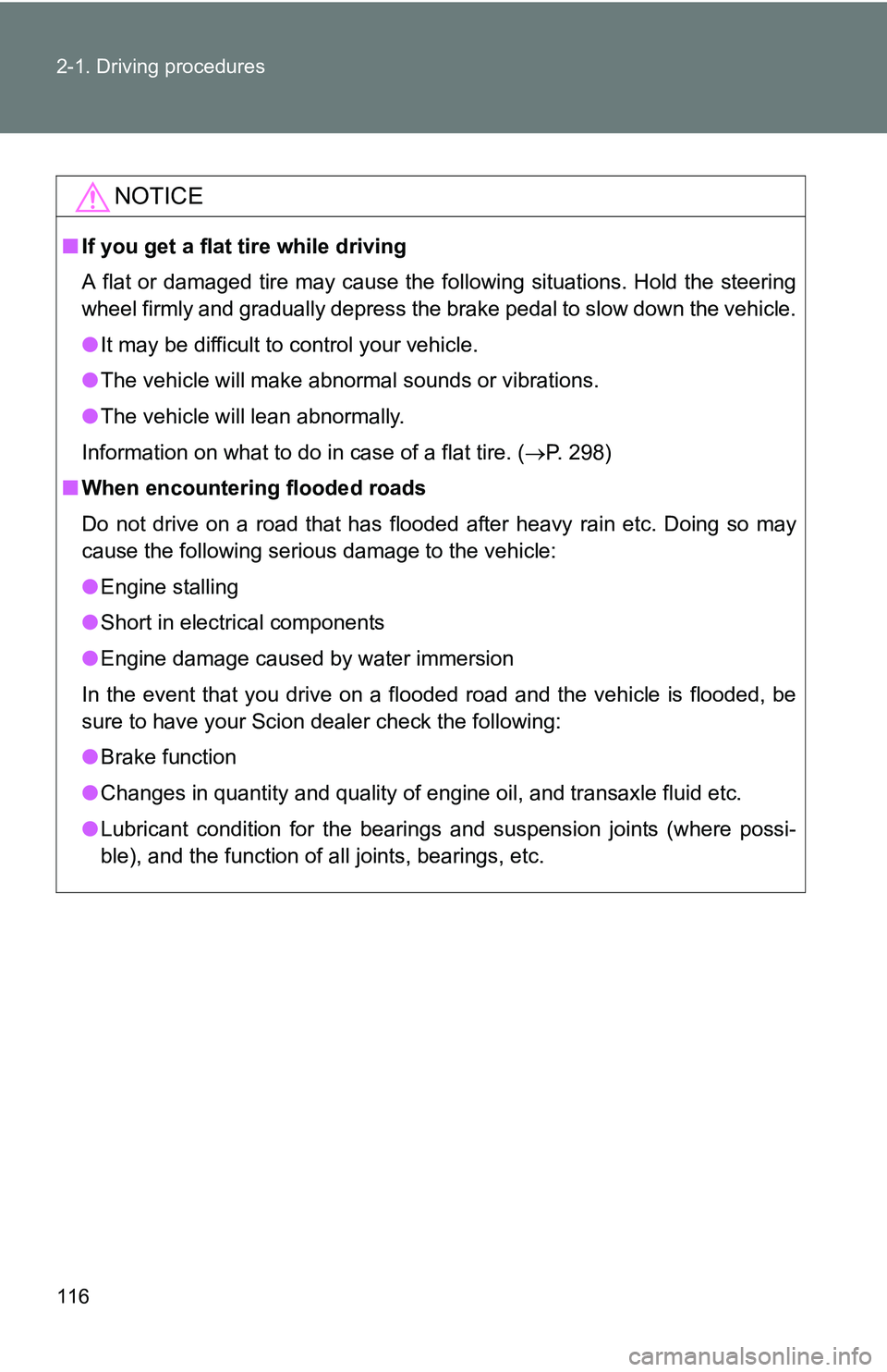 TOYOTA xB 2011  Owners Manual (in English) 116 2-1. Driving procedures
NOTICE
■If you get a flat tire while driving
A flat or damaged tire may cause the following situations. Hold the steering
wheel firmly and gradually depress the br ake pe TOYOTA xB 2011  Owners Manual (in English) 116 2-1. Driving procedures
NOTICE
■If you get a flat tire while driving
A flat or damaged tire may cause the following situations. Hold the steering
wheel firmly and gradually depress the br ake pe
