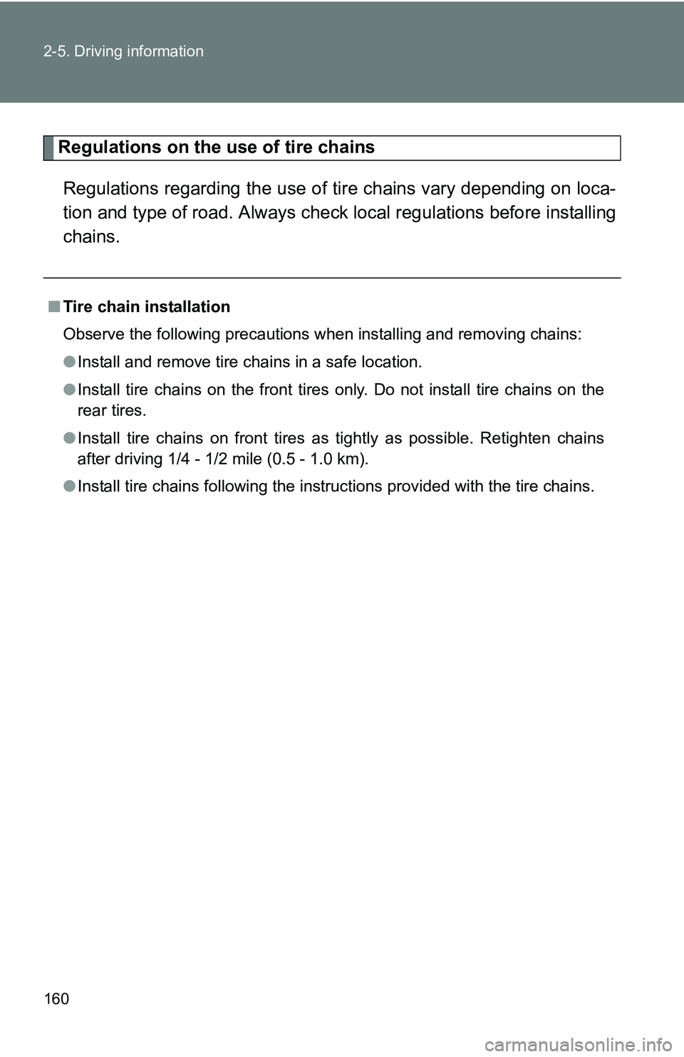 TOYOTA xB 2011  Owners Manual (in English) 160 2-5. Driving information
Regulations on the use of tire chainsRegulations regarding the use of ti re chains vary depending on loca-
tion and type of road. Always chec k local regulations before in TOYOTA xB 2011  Owners Manual (in English) 160 2-5. Driving information
Regulations on the use of tire chainsRegulations regarding the use of ti re chains vary depending on loca-
tion and type of road. Always chec k local regulations before in