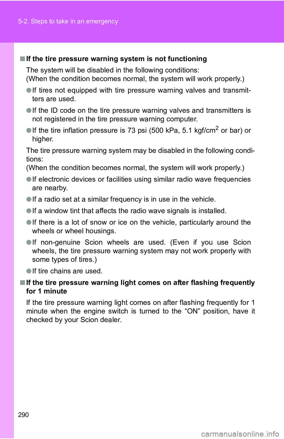 TOYOTA xB 2011 Owners Manual (in English) 290 5-2. Steps to take in an emergency
■If the tire pressure warning system is not functioning
The system will be disabled in the following conditions:
(When the condition becomes normal, the system TOYOTA xB 2011 Owners Manual (in English) 290 5-2. Steps to take in an emergency
■If the tire pressure warning system is not functioning
The system will be disabled in the following conditions:
(When the condition becomes normal, the system