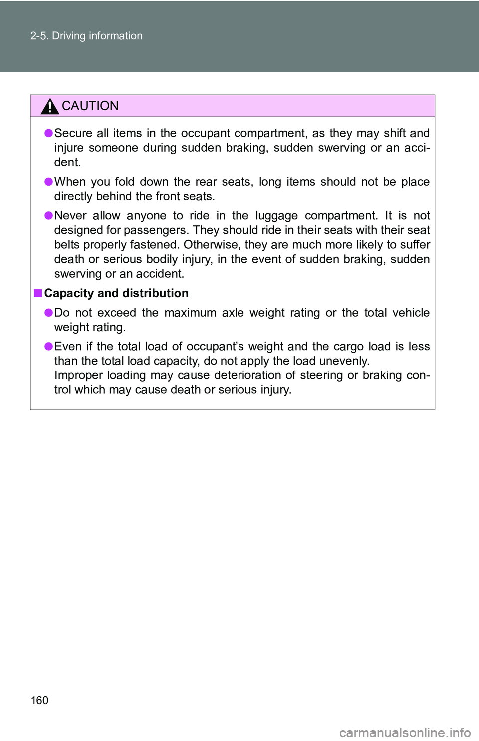 TOYOTA xB 2011 Owners Manual (in English) 160 2-5. Driving information
CAUTION
●Secure all items in the occupant compartment, as they may shift and
injure someone during sudden braking, sudden swerving or an acci-
dent.
●When you fold dow TOYOTA xB 2011 Owners Manual (in English) 160 2-5. Driving information
CAUTION
●Secure all items in the occupant compartment, as they may shift and
injure someone during sudden braking, sudden swerving or an acci-
dent.
●When you fold dow