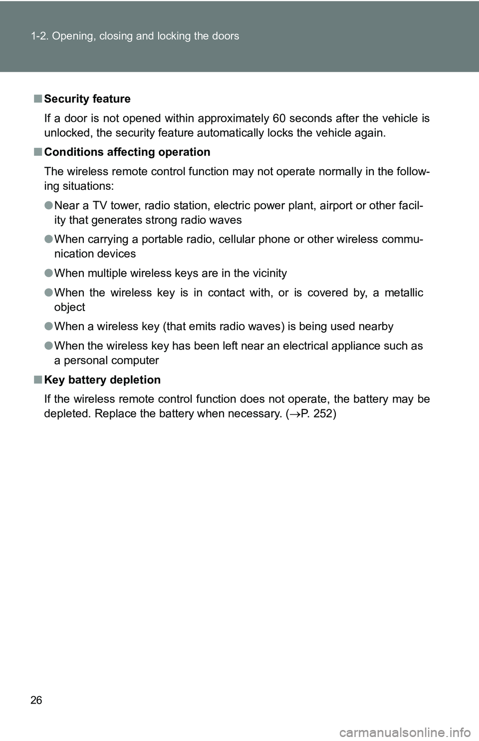 TOYOTA xB 2011   (in English) Owners Manual 26 1-2. Opening, closing and locking the doors
■Security feature
If a door is not opened within approximately 60 seconds after the vehicle is
unlocked, the security feature automatically locks the v