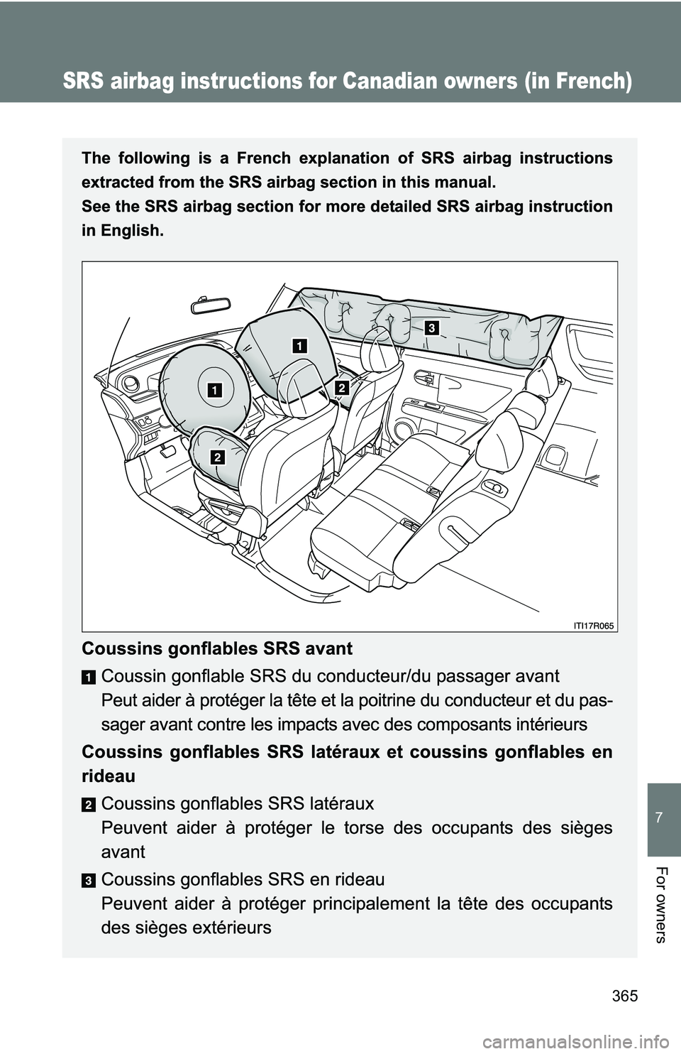 TOYOTA xB 2011 Owners Manual (in English) 365
7
For owners
SRS airbag instructions for Canadian owners (in French) TOYOTA xB 2011 Owners Manual (in English) 365
7
For owners
SRS airbag instructions for Canadian owners (in French)