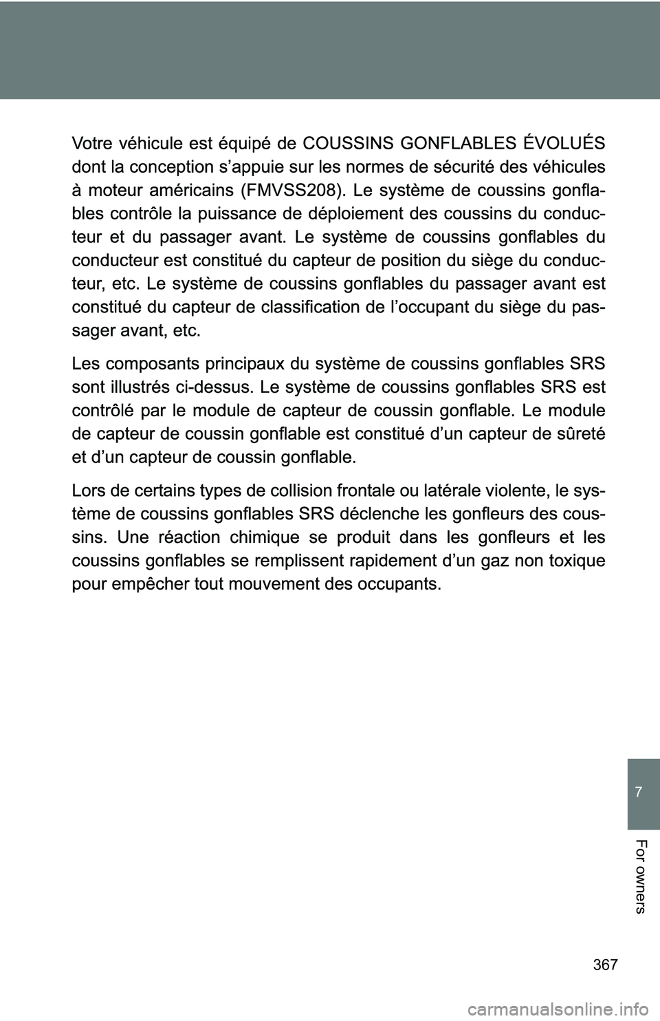 TOYOTA xB 2011 Owners Manual (in English) 367
7
For owners TOYOTA xB 2011 Owners Manual (in English) 367
7
For owners