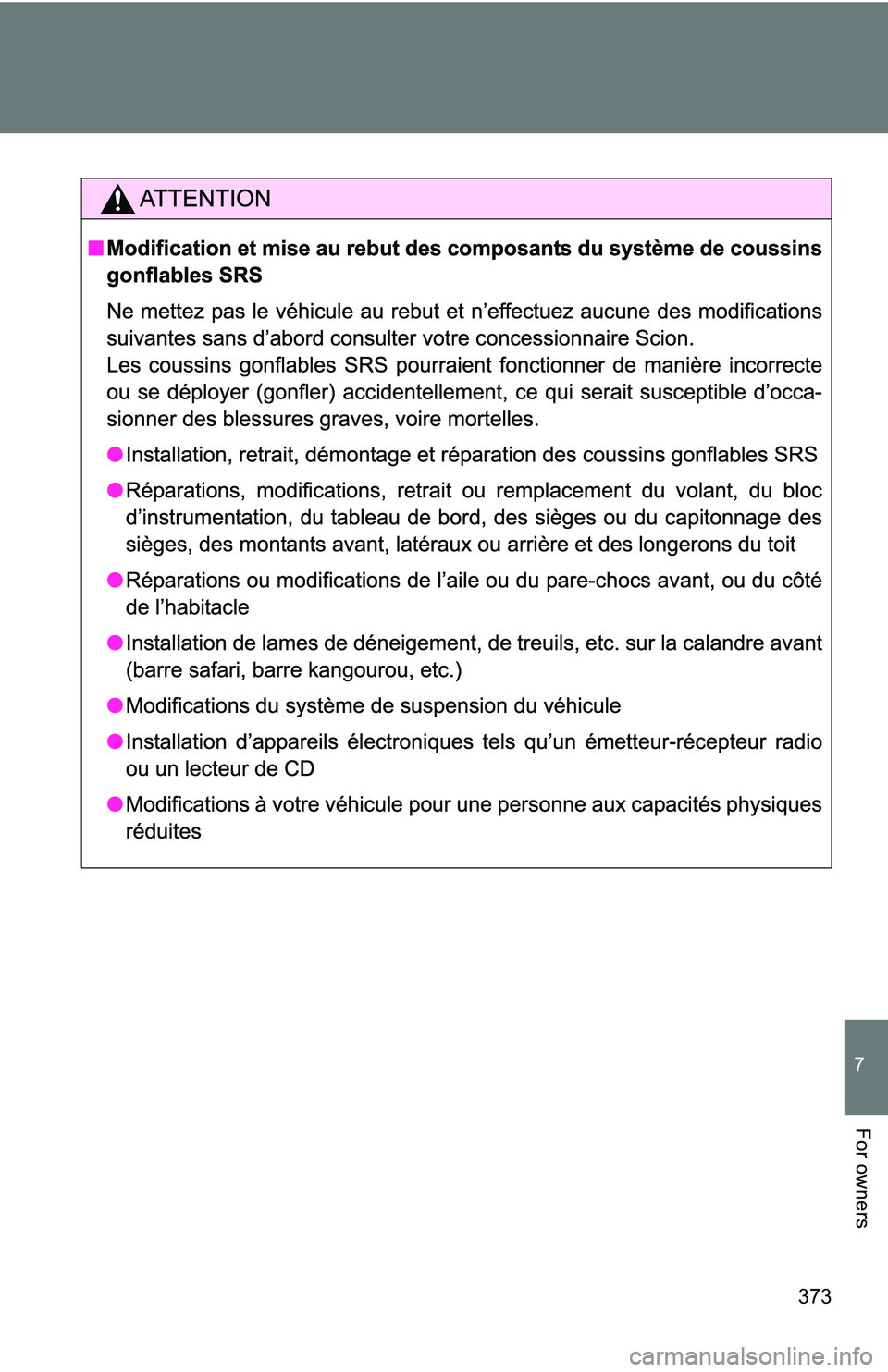 TOYOTA xB 2011 Owners Manual (in English) 373
7
For owners TOYOTA xB 2011 Owners Manual (in English) 373
7
For owners