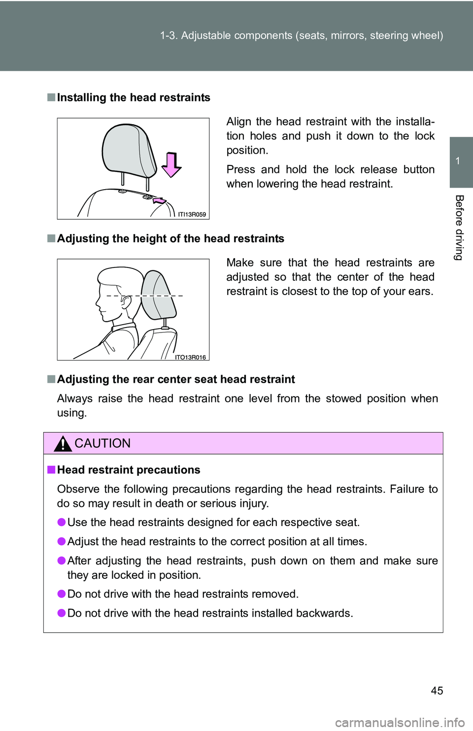 TOYOTA xB 2011 (in English) Service Manual 45
1-3. Adjustable components (s
eats, mirrors, steering wheel)
1
Before driving
■Installing the head restraints
■ Adjusting the height of the head restraints
■ Adjusting the rear cent er seat TOYOTA xB 2011 (in English) Service Manual 45
1-3. Adjustable components (s
eats, mirrors, steering wheel)
1
Before driving
■Installing the head restraints
■ Adjusting the height of the head restraints
■ Adjusting the rear cent er seat