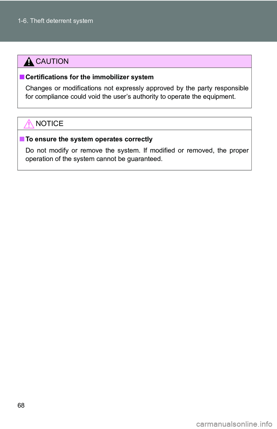 TOYOTA xB 2011   (in English) Repair Manual 68 1-6. Theft deterrent system
CAUTION
■Certifications for the immobilizer system
Changes or modifications not expressly approved by the party responsible
for compliance could void the user’s auth