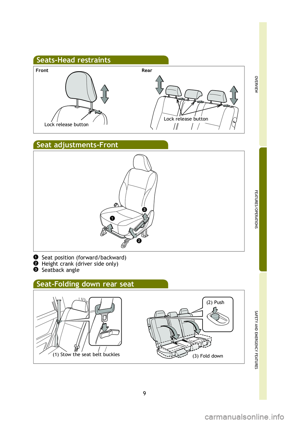 TOYOTA xB 2012   (in English) User Guide .shift
OVERVIEW
FEATURES/OPERATIONS
SAFETY AND EMERGENCY FEATURES
9
or
Seats-Head restraints
Lock release buttonLock release button
Front Rear
Seat adjustments-Front
Seat position (forward/backward)
H