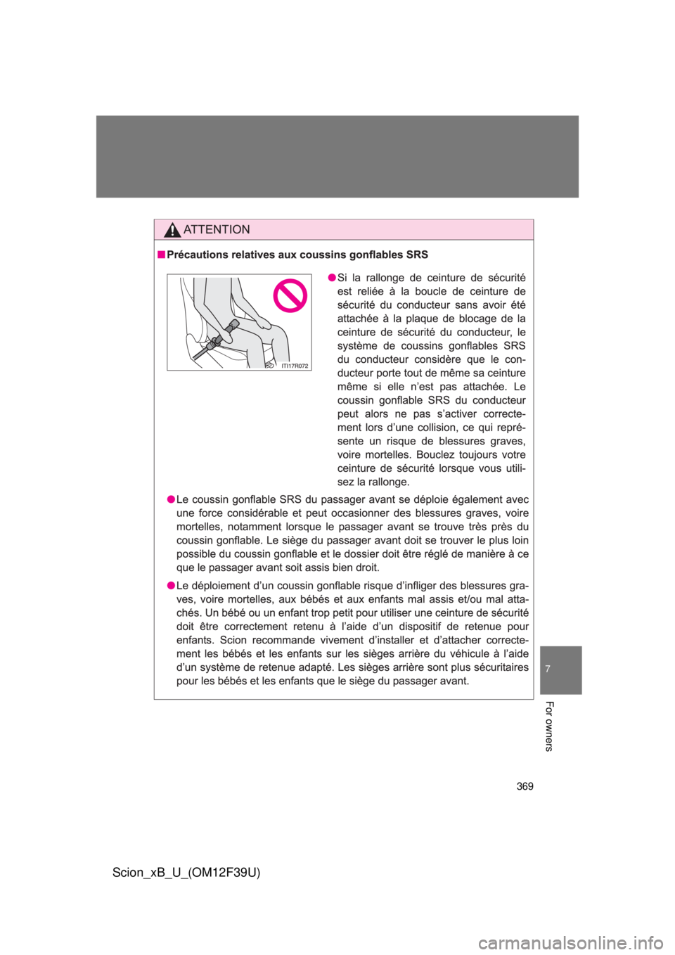 TOYOTA xB 2012 Owners Manual (in English) 369
7
For owners
Scion_xB_U_(OM12F39U)
TOYOTA xB 2012 Owners Manual (in English) 369
7
For owners
Scion_xB_U_(OM12F39U)