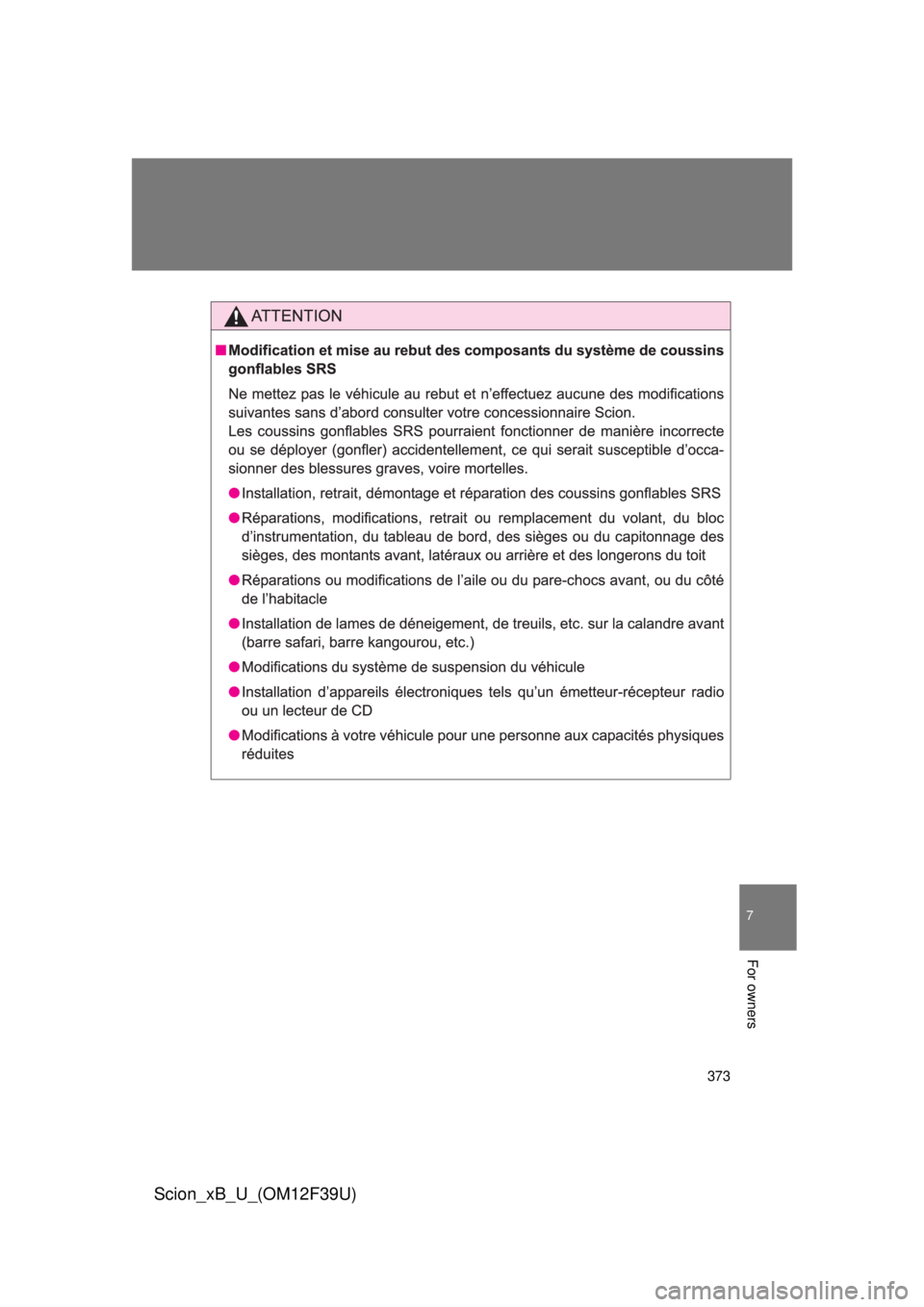 TOYOTA xB 2012 Owners Manual (in English) 373
7
For owners
Scion_xB_U_(OM12F39U) TOYOTA xB 2012 Owners Manual (in English) 373
7
For owners
Scion_xB_U_(OM12F39U)