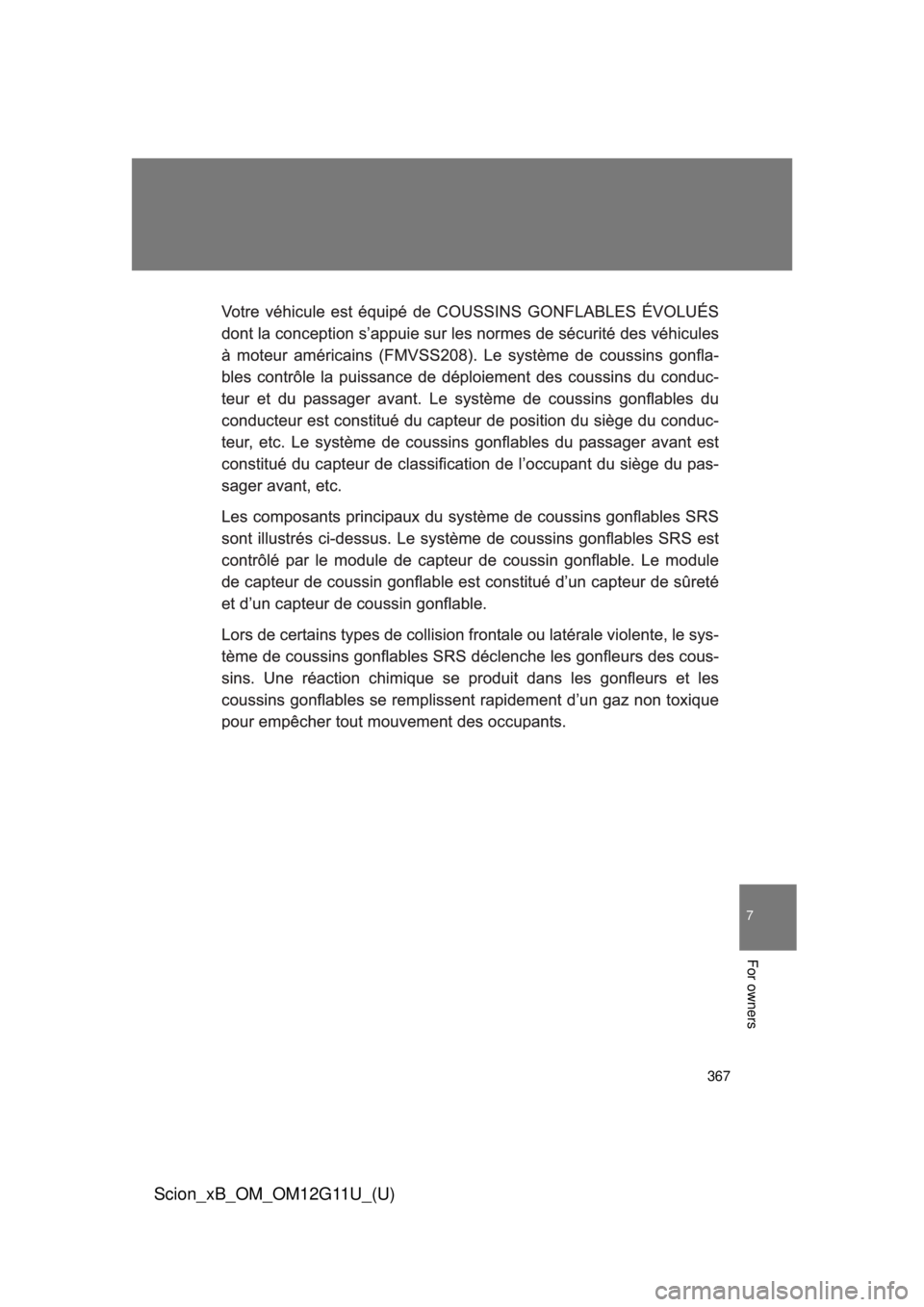 TOYOTA xB 2012  Owners Manual (in English) 367
7
For owners
Scion_xB_OM_OM12G11U_(U) 