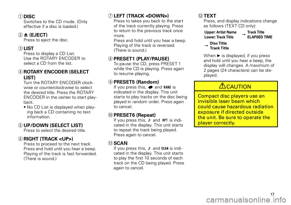 TOYOTA xB 2012  Accessories, Audio & Navigation (in English) 
17
<CRB3644-A/U>17

1 DISCSwitches to the CD mode. (Only effective if a disc is loaded.)
2 h (EJECT)Press to eject the disc.
3  LISTPress to display a CD List.Use the ROTARY ENCODER to select a CD fr