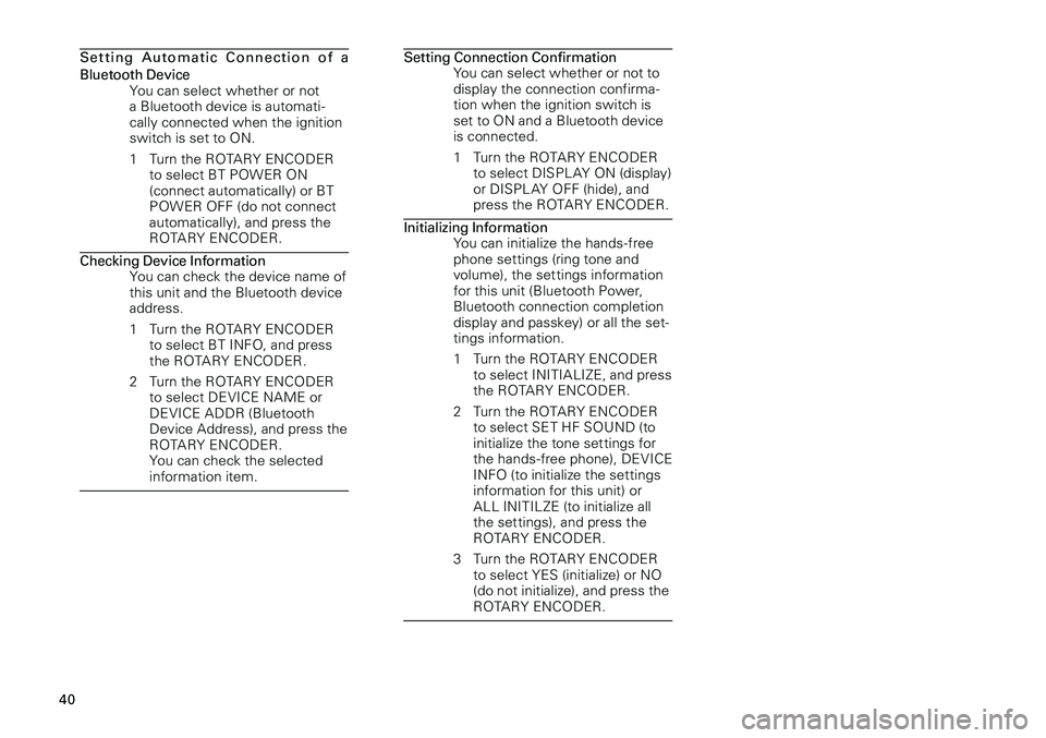 TOYOTA xB 2012 Accessories, Audio & Navigation (in English)
40
<CRB3644-A/U>40
S e t t i n g A u t o m a t i c C o n n e c t i o n o f a Bluetooth DeviceYou can select whether or not a Bluetooth device is automati-cally connected when the ignition switch TOYOTA xB 2012 Accessories, Audio & Navigation (in English)
40
<CRB3644-A/U>40
S e t t i n g A u t o m a t i c C o n n e c t i o n o f a Bluetooth DeviceYou can select whether or not a Bluetooth device is automati-cally connected when the ignition switch