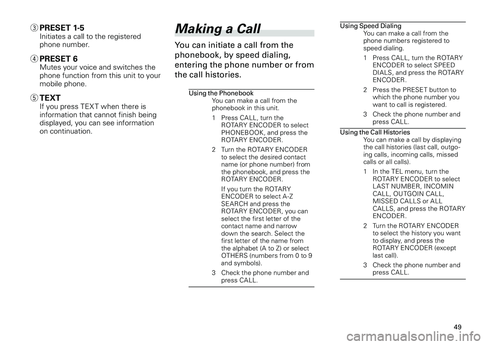 TOYOTA xB 2012 Accessories, Audio & Navigation (in English)
49
<CRB3644-A/U>49
3 PRESET 1-5Initiates a call to the registered phone number.
4 PRESET 6Mutes your voice and switches the phone function from this unit to your mobile phone.
5 TEXTIf you press TOYOTA xB 2012 Accessories, Audio & Navigation (in English)
49
<CRB3644-A/U>49
3 PRESET 1-5Initiates a call to the registered phone number.
4 PRESET 6Mutes your voice and switches the phone function from this unit to your mobile phone.
5 TEXTIf you press