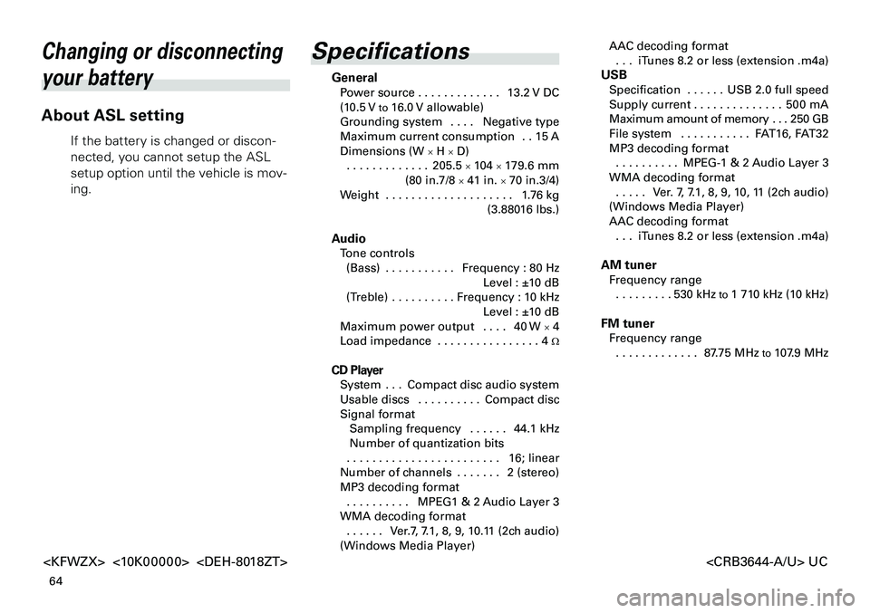 TOYOTA xB 2012 Accessories, Audio & Navigation (in English)
64
<CRB3644-A/U>64
Changing or disconnecting
your battery
About ASL setting
If the battery is changed or discon-
nected, you cannot setup the ASL
setup option until the vehicle is mov-
ing.
Specifi TOYOTA xB 2012 Accessories, Audio & Navigation (in English)
64
<CRB3644-A/U>64
Changing or disconnecting
your battery
About ASL setting
If the battery is changed or discon-
nected, you cannot setup the ASL
setup option until the vehicle is mov-
ing.
Specifi