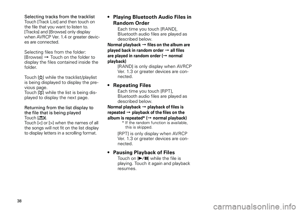 TOYOTA xB 2012  Accessories, Audio & Navigation (in English) 
38
<CRB3643-A/S>38

Selecting tracks from the tracklistTouch [Track List] and then touch on the file that you want to listen to.[Tracks] and [Browse] only display when AVRCP Ver. 1.4 or greater devic