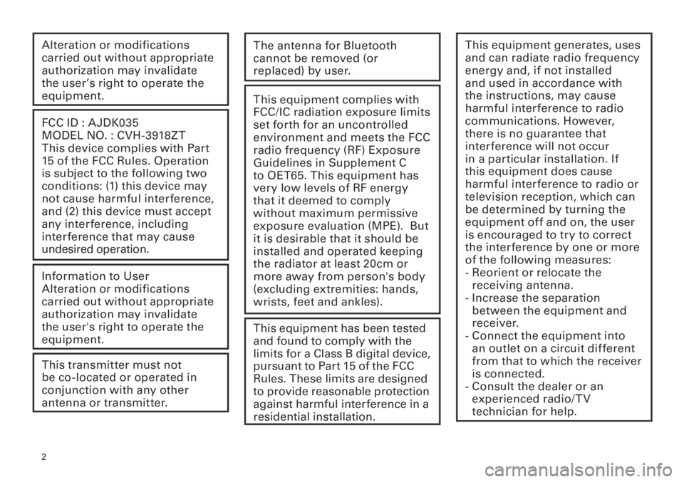 TOYOTA xB 2013  Accessories, Audio & Navigation (in English) 
<CRB3839-A/S>
Alteration or modifications 
carried out without appropriate 
authorization may invalidate 
the user’s right to operate the 
equipment.
FCC ID : AJDK035
MODEL NO. : CVH-3918