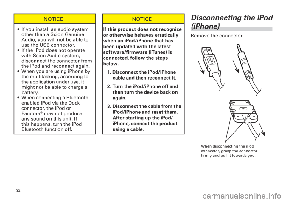 TOYOTA xB 2013  Accessories, Audio & Navigation (in English) 3
<CRB3839-A/S>3
NOTICE
If you install an audio system 
other than a Scion Genuine 
Audio, you will not be able to 
use the USB connector.
If the iPod does not operate 
with Scion Audio syst