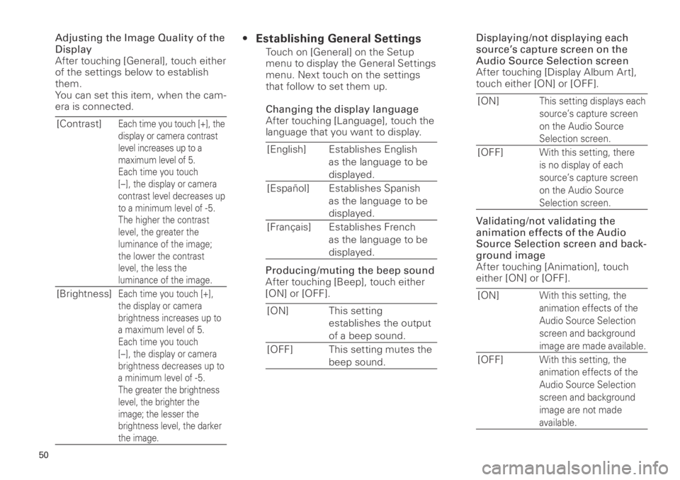 TOYOTA xB 2013  Accessories, Audio & Navigation (in English) 50
<CRB3839-A/S>50
Adjusting the Image Quality of the 
Display
After touching [General], touch either 
of the settings below to establish 
them.
You can set this item, when the cam-
era is connected.
