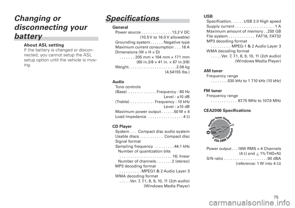 TOYOTA xB 2013 Accessories, Audio & Navigation (in English) 75
<CRB3839-A/S>75
Changing or
disconnecting your
battery
About ASL setting
If the battery is changed or discon-
nected, you cannot setup the ASL
setup option until the vehicle is mov-
ing.
Specifi TOYOTA xB 2013 Accessories, Audio & Navigation (in English) 75
<CRB3839-A/S>75
Changing or
disconnecting your
battery
About ASL setting
If the battery is changed or discon-
nected, you cannot setup the ASL
setup option until the vehicle is mov-
ing.
Specifi