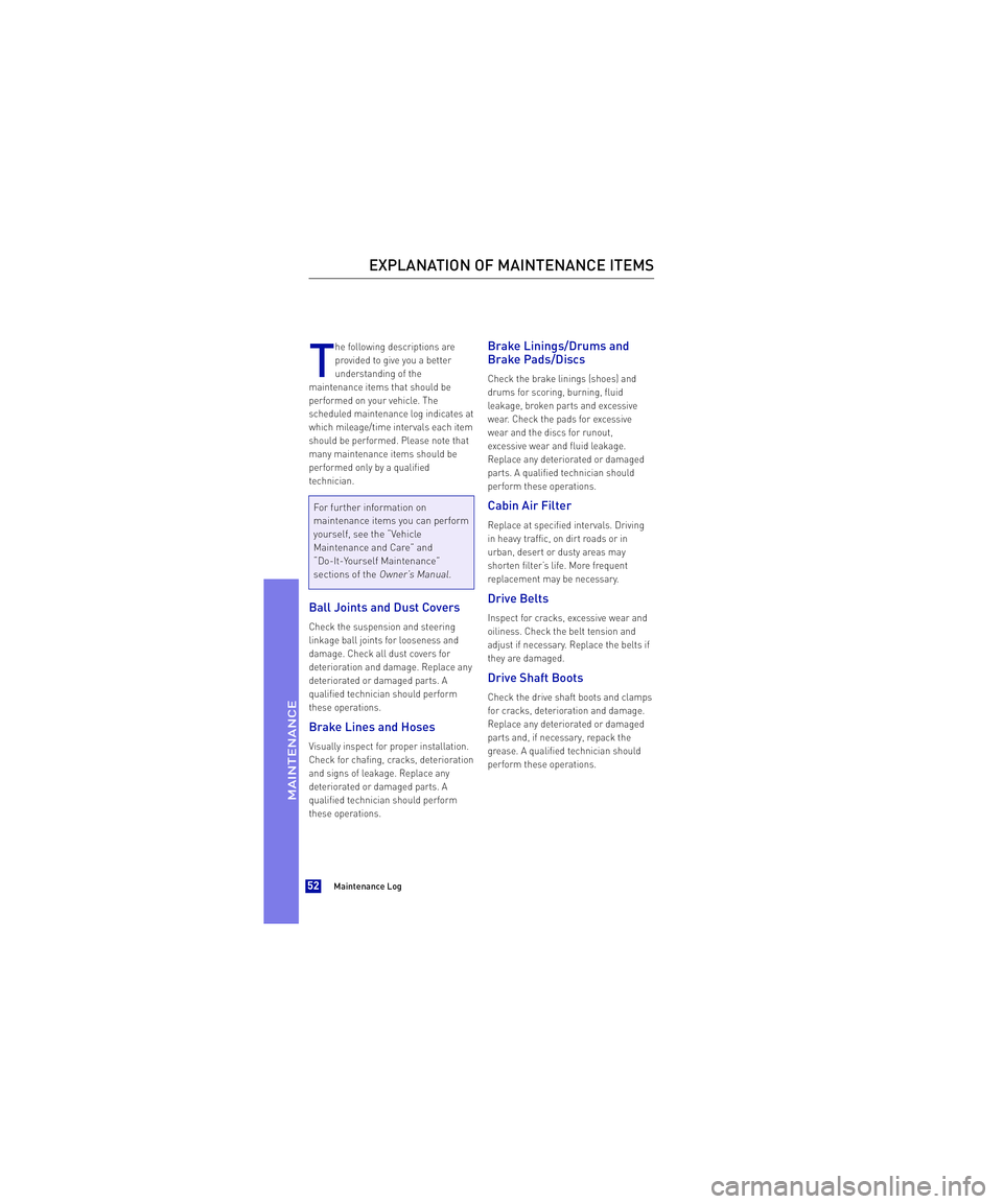 TOYOTA xB 2013 Warranties & Maintenance Guides (in English) T
he following descriptions are
provided to give you a better
underst anding of the
maintenance items that should be
performed on your vehicle. The
scheduled maintenance log indicates at
which mile TOYOTA xB 2013 Warranties & Maintenance Guides (in English) T
he following descriptions are
provided to give you a better
underst anding of the
maintenance items that should be
performed on your vehicle. The
scheduled maintenance log indicates at
which mile