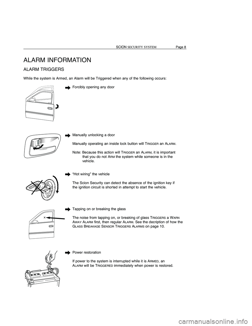 TOYOTA xB 2015 Accessories, Audio & Navigation (in English) Page3SCIONSECURITY SYSTEM
BUZZER
ACTIVATION
HORNACTIVATE
POWER LOSS
MEMORY
STATUS
MONITOR If
your vehicle isequipped withabuzzer thatchirps whenthelock and
unlock buttons onthe remote keyless entrysys TOYOTA xB 2015 Accessories, Audio & Navigation (in English) Page3SCIONSECURITY SYSTEM
BUZZER
ACTIVATION
HORNACTIVATE
POWER LOSS
MEMORY
STATUS
MONITOR If
your vehicle isequipped withabuzzer thatchirps whenthelock and
unlock buttons onthe remote keyless entrysys