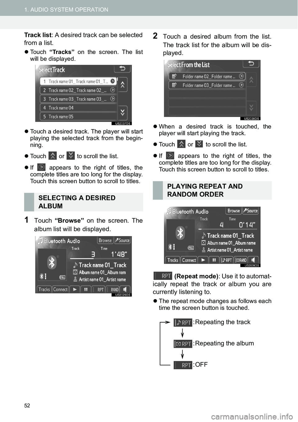 TOYOTA xB 2015  Accessories, Audio & Navigation (in English) 52
1. AUDIO SYSTEM OPERATION
Track list: A desired track can be selected
from a list.
�zTouch “Tracks” on the screen. The list
will be displayed.
�zTouch a desired track. The player will start
pla