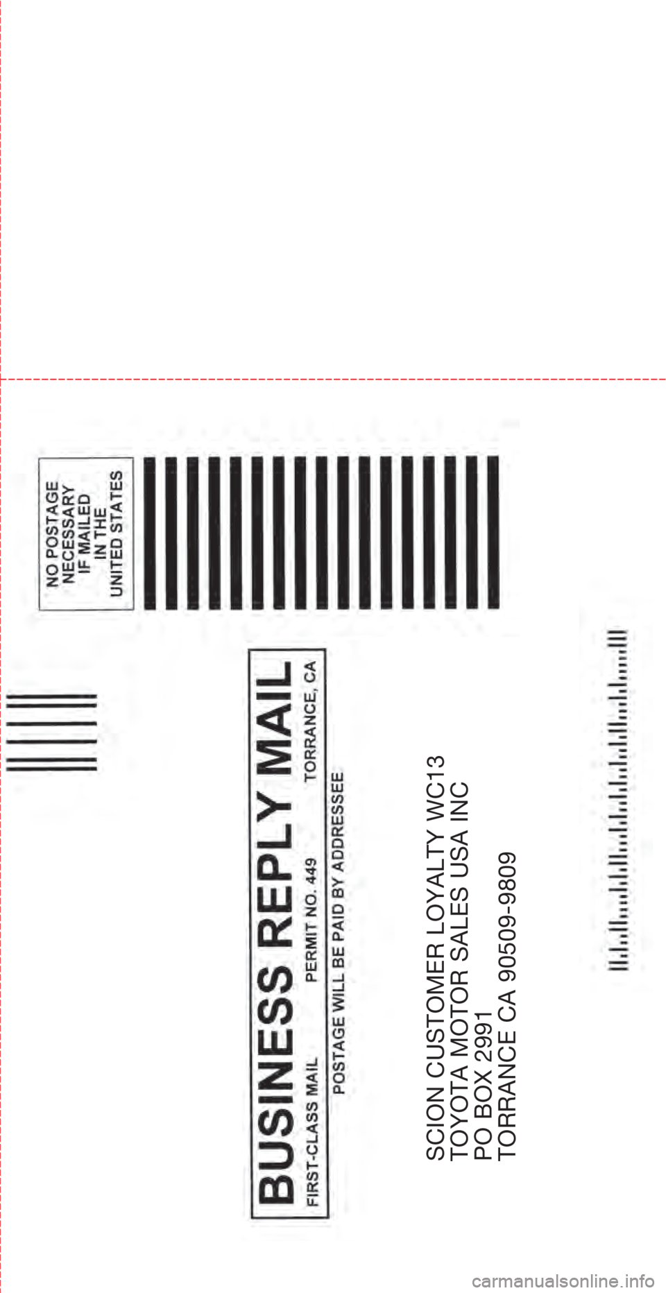 TOYOTA xB 2015  Warranties & Maintenance Guides (in English) SCION CUSTOMER LOYALTY WC13 
TOYOTA MOTOR SALES USA INC  
PO BOX 2991  
TORRANCE CA 90509-9809 