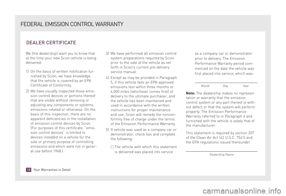 TOYOTA xD 2008 Warranties & Maintenance Guides (in English) We (the dealership) want you to know that
at the time your new Scion vehicle is being
delivered:
1) On the basis of written notification fur-
nished by Scion, we have knowledge
that the vehicle is cov TOYOTA xD 2008 Warranties & Maintenance Guides (in English) We (the dealership) want you to know that
at the time your new Scion vehicle is being
delivered:
1) On the basis of written notification fur-
nished by Scion, we have knowledge
that the vehicle is cov