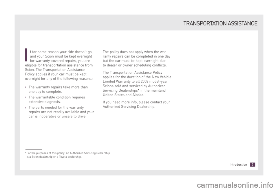 TOYOTA xD 2008 Warranties & Maintenance Guides (in English) f for some reason your ride doesn’t go,
and your Scion must be kept overnight
for warranty-covered repairs, you are
eligible for transportation assistance from
Scion. The Transportation Assistance
P TOYOTA xD 2008 Warranties & Maintenance Guides (in English) f for some reason your ride doesn’t go,
and your Scion must be kept overnight
for warranty-covered repairs, you are
eligible for transportation assistance from
Scion. The Transportation Assistance
P