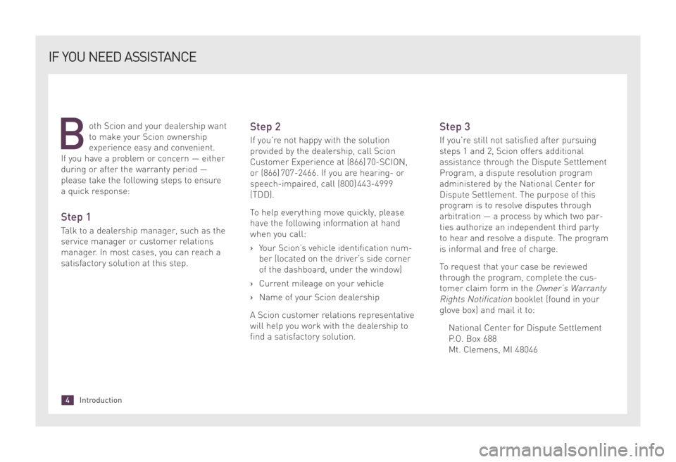 TOYOTA xD 2008 Warranties & Maintenance Guides (in English) oth Scion and your dealership want
to make your Scion ownership
experience easy and convenient.
If you have a problem or concern — either
during or after the warranty period —
please take the fol TOYOTA xD 2008 Warranties & Maintenance Guides (in English) oth Scion and your dealership want
to make your Scion ownership
experience easy and convenient.
If you have a problem or concern — either
during or after the warranty period —
please take the fol