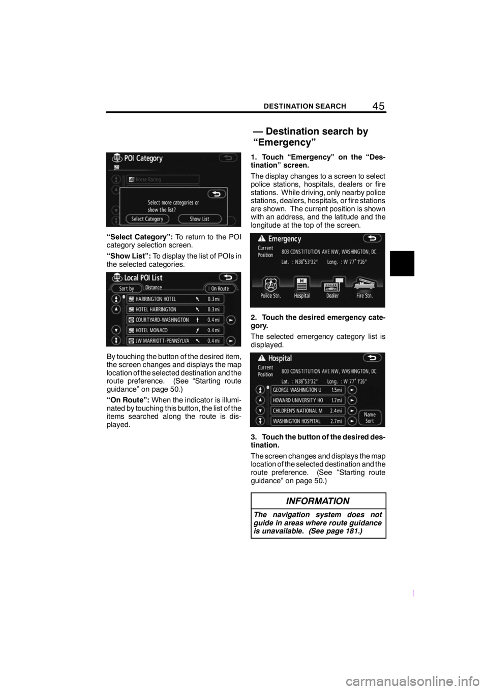 TOYOTA xD 2009  Accessories, Audio & Navigation (in English) 45DESTINATION SEARCH
SCION V398
“Select Category”:To return to the POI
category selection screen.
“Show List”: To display the list of POIs in
the selected categories.
By touching the button of
