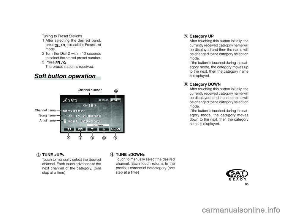 TOYOTA xD 2010 Accessories, Audio & Navigation (in English) 35
ALPINE MFTY802A 68-14470Z28-C (EN)
Channel number
Channel name Song nameArtist name
T uning to Preset Stations
1 After selecting the desired band,
press
to recall the Preset List
mode.
2T urn th TOYOTA xD 2010 Accessories, Audio & Navigation (in English) 35
ALPINE MFTY802A 68-14470Z28-C (EN)
Channel number
Channel name Song nameArtist name
T uning to Preset Stations
1 After selecting the desired band,
press
to recall the Preset List
mode.
2T urn th