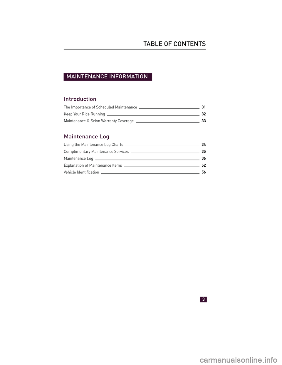 TOYOTA xD 2011 Warranties & Maintenance Guides (in English) JOBNAME: 317108-2011-sxd-toyw PAGE: 3 SESS: 14 OUTPUT: Tue Jul 13 14:40:01 2010
/tweddle/toyota/sched-maint/317108-en-sxd/wg
MAINTENANCE INFORMATION
Introduction
The Importance of Scheduled Maintenanc TOYOTA xD 2011 Warranties & Maintenance Guides (in English) JOBNAME: 317108-2011-sxd-toyw PAGE: 3 SESS: 14 OUTPUT: Tue Jul 13 14:40:01 2010
/tweddle/toyota/sched-maint/317108-en-sxd/wg
MAINTENANCE INFORMATION
Introduction
The Importance of Scheduled Maintenanc
