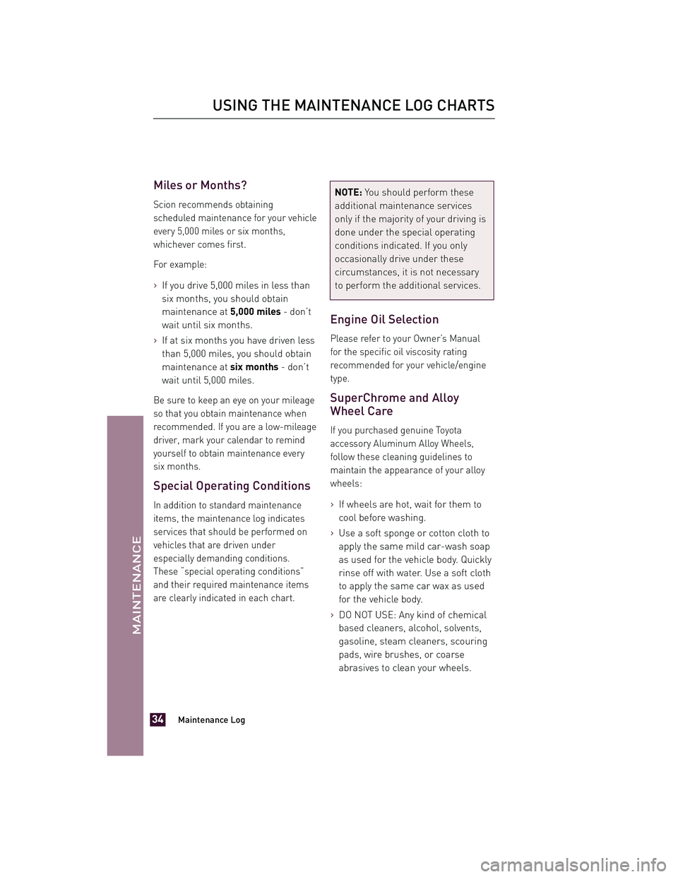 TOYOTA xD 2011 Warranties & Maintenance Guides (in English) JOBNAME: 317108-2011-sxd-toyw PAGE: 34 SESS: 15 OUTPUT: Tue Jul 13 14:40:01 2010
/tweddle/toyota/sched-maint/317108-en-sxd/wg
Miles or Months?
Scion recommends obtaining
scheduled maintenance for your TOYOTA xD 2011 Warranties & Maintenance Guides (in English) JOBNAME: 317108-2011-sxd-toyw PAGE: 34 SESS: 15 OUTPUT: Tue Jul 13 14:40:01 2010
/tweddle/toyota/sched-maint/317108-en-sxd/wg
Miles or Months?
Scion recommends obtaining
scheduled maintenance for your