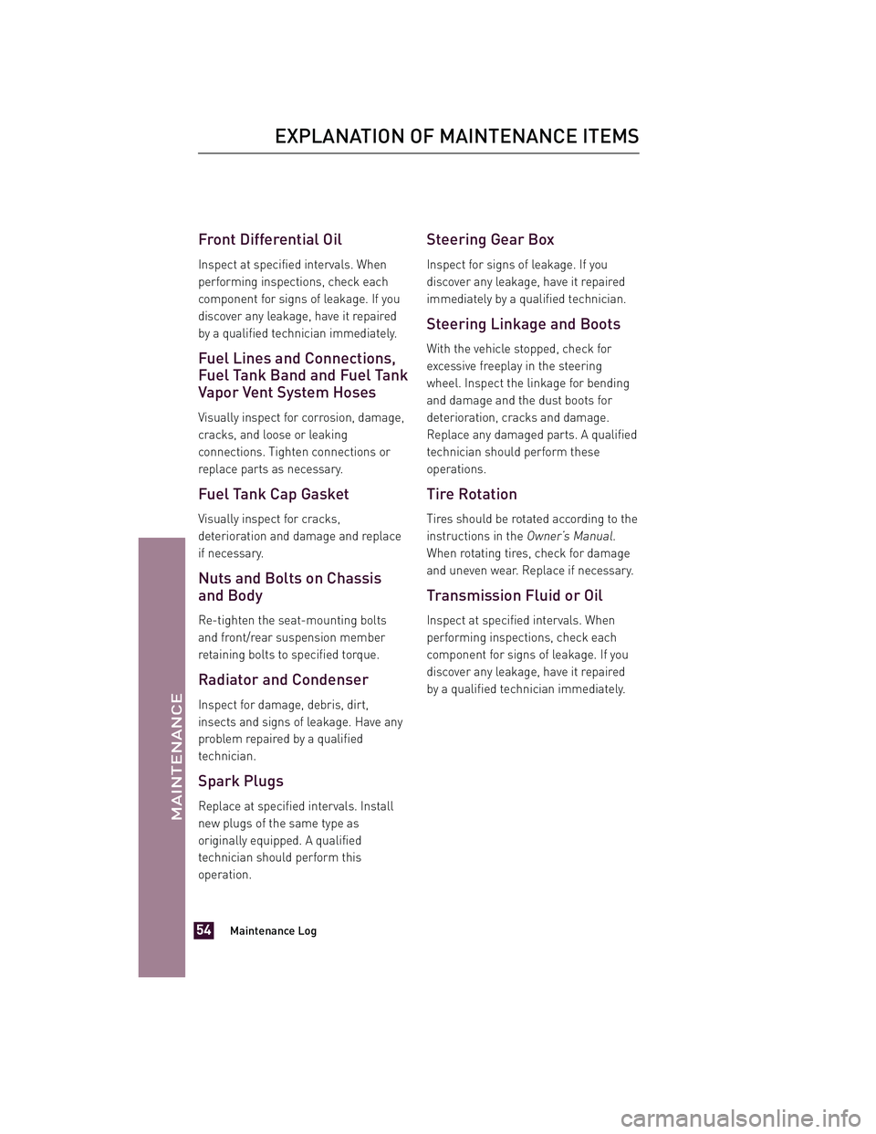 TOYOTA xD 2011 Warranties & Maintenance Guides (in English) JOBNAME: 317108-2011-sxd-toyw PAGE: 54 SESS: 11 OUTPUT: Tue Jul 13 14:40:01 2010
/tweddle/toyota/sched-maint/317108-en-sxd/wg
Front Differential Oil
Inspect at specified intervals. When
performing ins TOYOTA xD 2011 Warranties & Maintenance Guides (in English) JOBNAME: 317108-2011-sxd-toyw PAGE: 54 SESS: 11 OUTPUT: Tue Jul 13 14:40:01 2010
/tweddle/toyota/sched-maint/317108-en-sxd/wg
Front Differential Oil
Inspect at specified intervals. When
performing ins