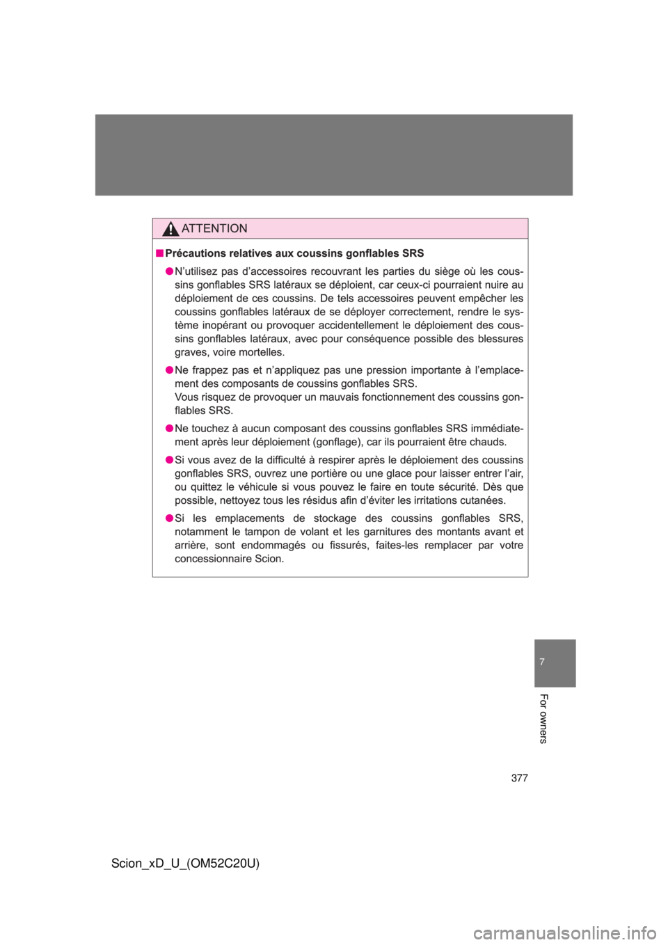 TOYOTA xD 2012  Owners Manual (in English) 377
7
For owners
Scion_xD_U_(OM52C20U) 